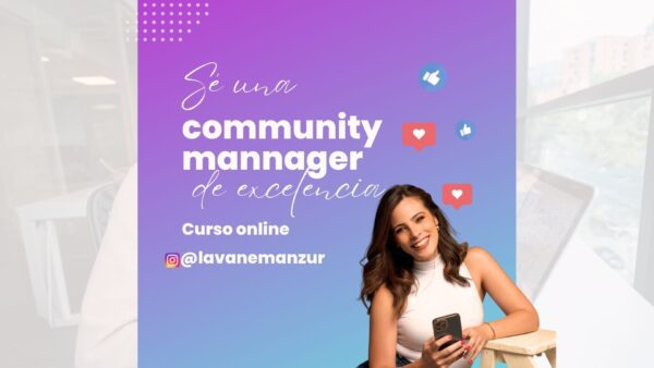 Sé una COMMUNITY MANAGER DE EXCELENCIA